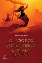 O livro dos sinais na Bíblia e na vida do povo - Editora Dialetica
