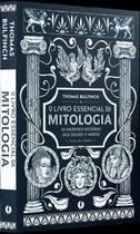 O Livro Essencial Da Mitologia - As Incríveis Histórias Dos Deuses E Heróis A Era Das Fábulas
