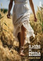 O livro inacabado de perola barbieri