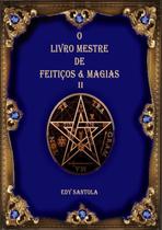 O livro mestre de feiticos & magias ii