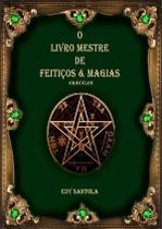 O Livro Mestre de Feitiços & Magias III LIVRO EDY SANTOLA