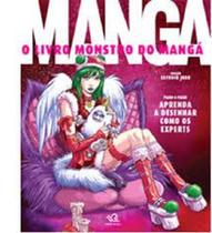 O Livro Monstro do Mangá - Passo a Passo - Aprenda a Desenhar com os Experts - Editora Escala