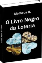 O Livro Negro da Loteria O Livro Negro da Loteria