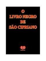 O livro negro de são cipriano O livro negro de são cipriano