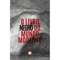 O Livro Negro do Mundo Moderno ( Cesar Ranquetat Jr. )