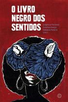O Livro Negro dos Sentidos - MORULA EDITORA O Livro Negro dos Sentidos - MORULA EDITORA