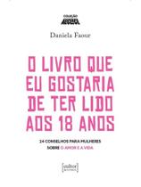 O livro que eu gostaria de ter lido aos 18 anos O livro que eu gostaria de ter lido aos 18 anos