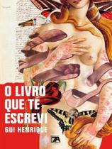 O livro que te escrevi - SETE AUTORES TRAÇOS O livro que te escrevi - SETE AUTORES TRAÇOS