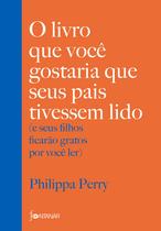 O Livro que Você Gostaria que Seus Pais Tivessem Lido