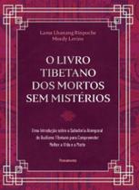 O Livro Tibetano Dos Mortos Sem Mistérios