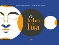 O Lobo da Lua - Rodrigo Tadeu Gonçalves