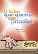O lobo que queria ser príncipe