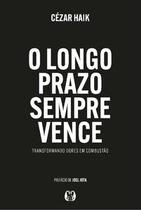 O Longo Prazo sempre Vence