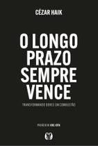 O Longo Prazo Sempre Vence - Transformando Dores Em Combustão Sortido O Longo Prazo Sempre Vence - Transformando Dores Em Combustão Sortido