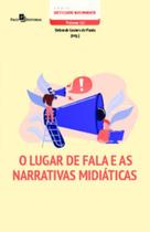 O lugar de fala e as narrativas midiáticas - PACO EDITORIAL