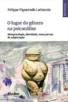 O lugar do gênero na psicanálise O lugar do gênero na psicanálise