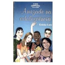 O Mais Completo Guia Sobre Amizade na Adolescência O Mais Completo Guia Sobre Amizade na Adolescência