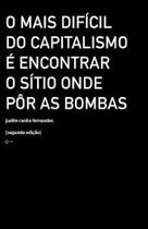 o Mais Difícil Do Capitalismo é Encontrar o Sítio Onde Pôr As Bombas Sortido