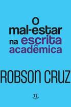 O mal-estar na escrita acadêmica O mal-estar na escrita acadêmica