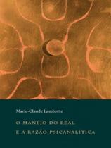 O manejo do real e a razão psicanalítica