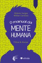 O Manual Da Mente Humana - Filhos & Alunos - VITROLA COMERCIAL O Manual Da Mente Humana - Filhos & Alunos - VITROLA COMERCIAL