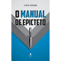 O Manual de Epicteto (Flávio Arriano)