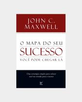 O Mapa do Seu Sucesso Você pode Chegar Lá, John C. Maxwell, livro Envisionar