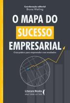 O mapa do sucesso empresarial: guia prático para empreender com resultados - LITERARE BOOKS INTERNATIONAL O mapa do sucesso empresarial: guia prático para empreender com resultados - LITERARE BOOKS INTERNATIONAL