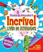 O Maravilhosamente Incrível Livro de Atividades - Pé da Letra