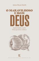 O Maravilhoso e Bom Deus - Editora Vida