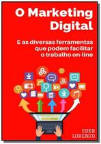 O marketing digital e as diversas ferramentas que - CLUBE DE AUTORES