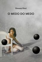O Medo Do Medo O Medo Do Medo