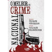 O Melhor do Crime Nacional - Tito Prates O Melhor do Crime Nacional - Tito Prates