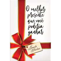 O melhor presente que você poderia ganhar - Scortecci Editora O melhor presente que você poderia ganhar - Scortecci Editora