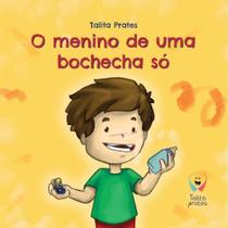 O Menino de uma Bochecha Só - Talita Prates