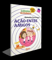 O Menino Do Dinheiro - Ação Entre Amigos
