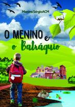 O Menino e o Batráquio - Scortecci Editora