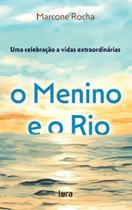 O Menino e o Rio - Uma Celebração a Vidas Extraordinárias
