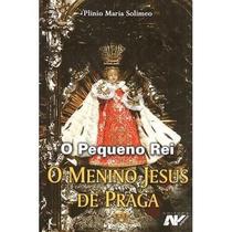 O menino jesus de praga - plinio maria solimeo - Petrus