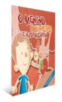 o Menino, o Dinheiro e a Formigarra (6ª Ed.)