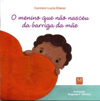 O menino que não nasceu da barriga da mãe - MAZZA EDICOES O menino que não nasceu da barriga da mãe - MAZZA EDICOES