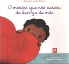 O menino que não nasceu da barriga da mãe - MAZZA EDIÇOES O menino que não nasceu da barriga da mãe - MAZZA EDIÇOES