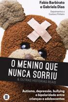 O menino que nunca sorriu & outras histórias reais O menino que nunca sorriu & outras histórias reais