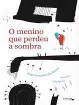 O menino que perdeu a sombra O menino que perdeu a sombra