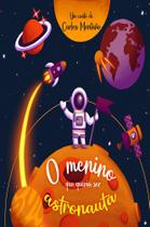 O Menino que Queria ser Astronauta