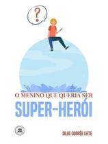 O menino que queria ser super