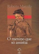 O Menino Que Só Assistia - Giz O Menino Que Só Assistia - Giz