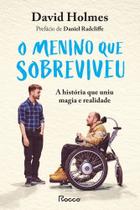 O Menino Que Sobreviveu - A História Que Uniu Magia E Realidade O Menino Que Sobreviveu - A História Que Uniu Magia E Realidade