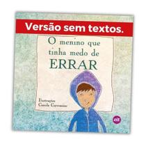 O menino que tinha medo de errar - pequenos escritores O menino que tinha medo de errar - pequenos escritores
