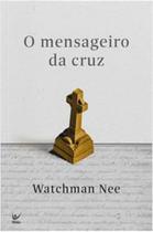 O mensageiro da cruz - VIDA EDITORA